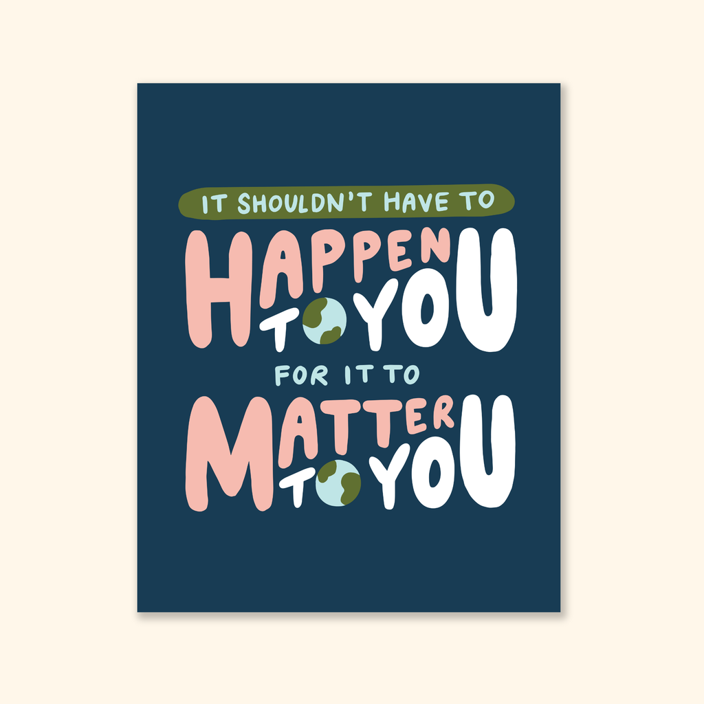 It Should Matter Print: 8 x 10 in