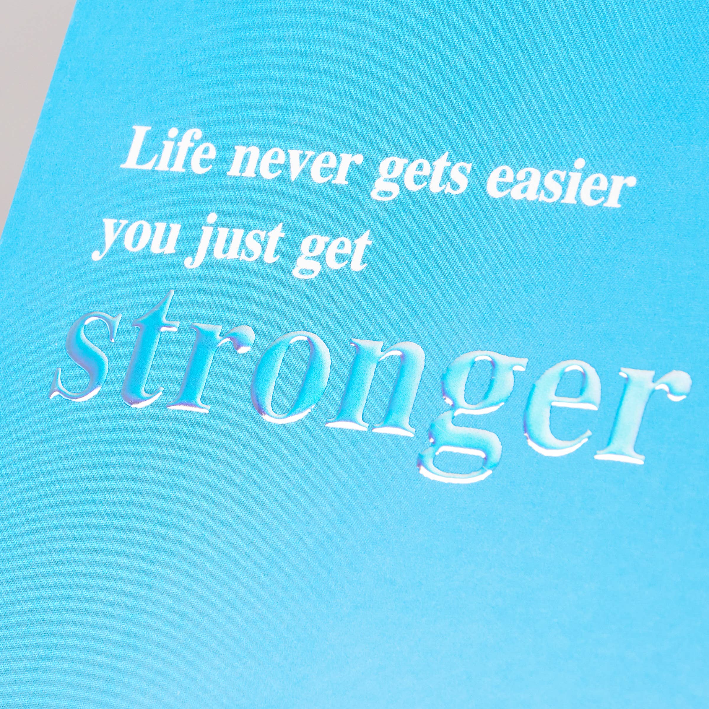 You Get Stronger Greeting Card