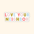 Love Your Neighbor Sticker