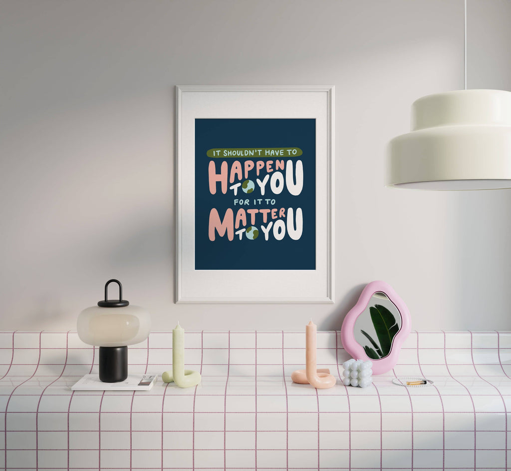 It Should Matter Print: 8 x 10 in