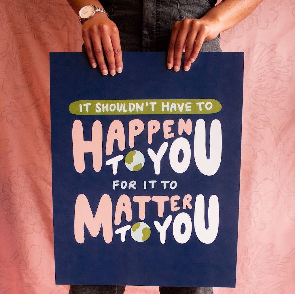 It Should Matter Print: 8 x 10 in