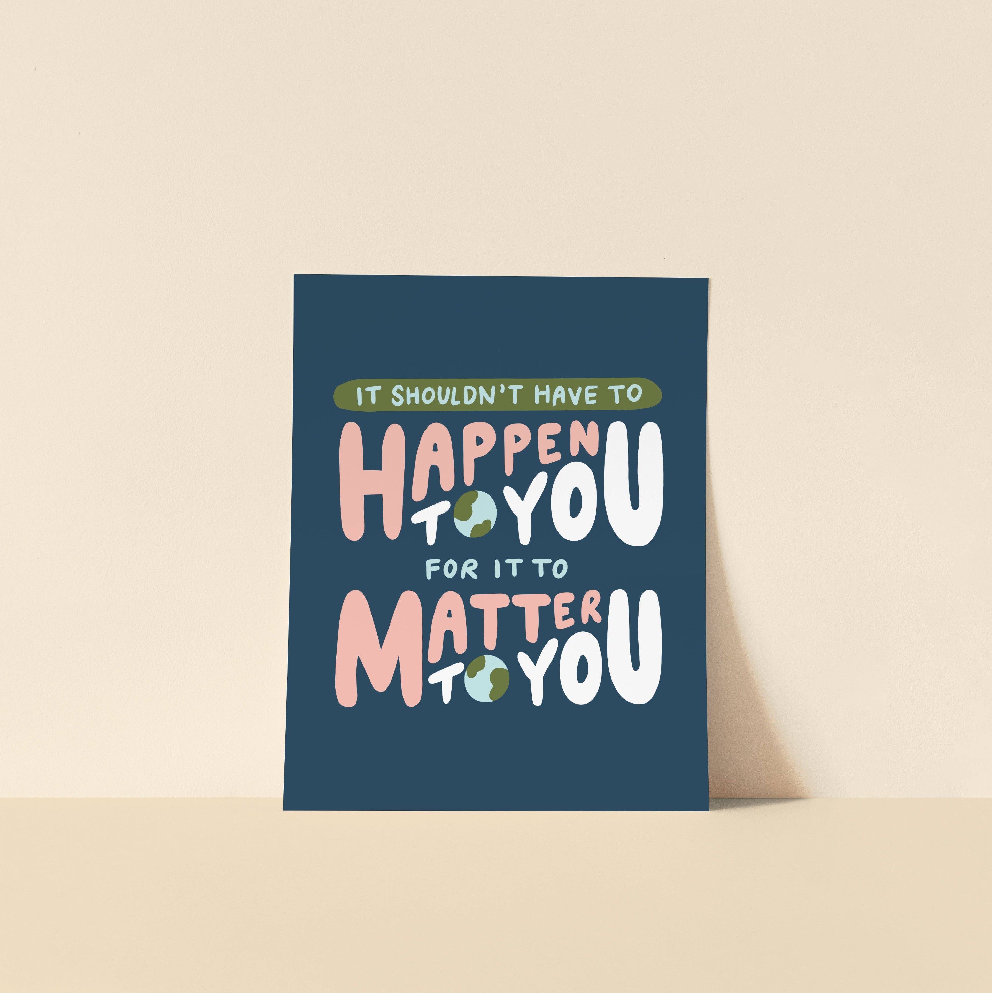 It Should Matter Print: 8 x 10 in